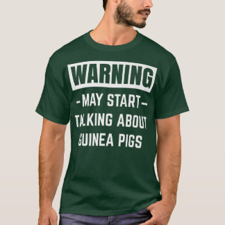 Camiseta Warning May Start Talking About Guinea Pigs Funny 