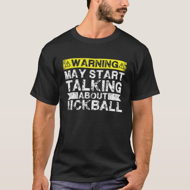 Camiseta Warning May Start Talking About Kickball (Anverso)