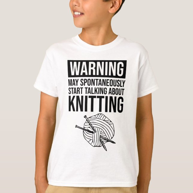 Camiseta Warning - May Start Talking About Knitting (Anverso)