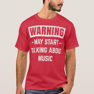 Camiseta Warning May Start Talking About Music Funny Rock P