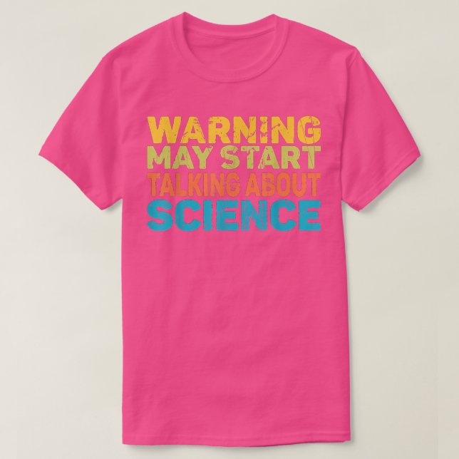 Camiseta Warning May Start Talking About Science Funny Scie (Diseño del anverso)