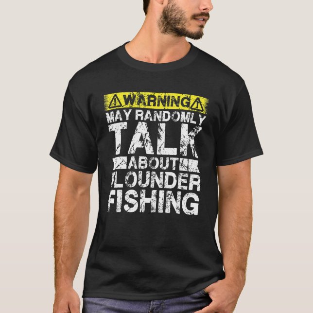 Camiseta Warning May Talk About Fishing   Flounder Fish (Anverso)