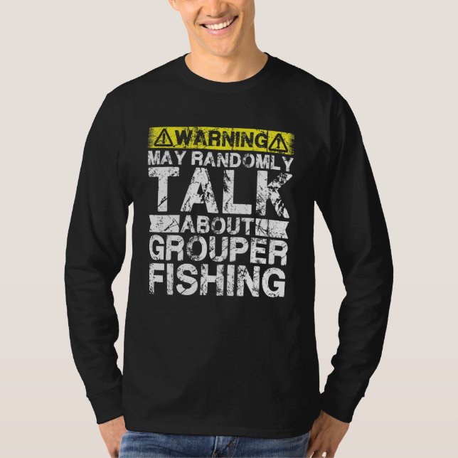 Camiseta Warning May Talk About Fishing   Grouper Fish (Anverso)