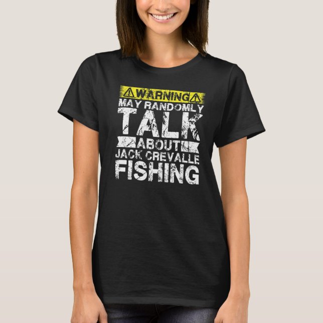 Camiseta Warning May Talk About Fishing  Jack Crevalle Fish (Anverso)