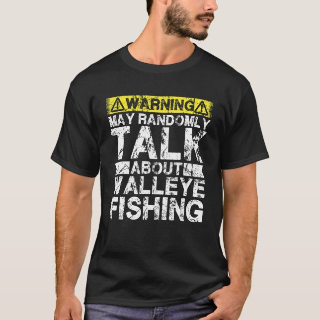 Camiseta Warning May Talk About Fishing   Walleye Fish (Anverso)