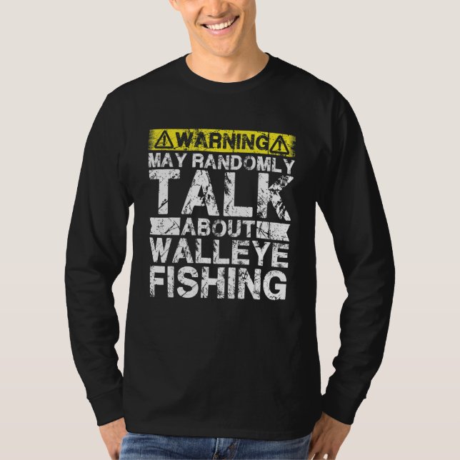 Camiseta Warning May Talk About Fishing   Walleye Fish (Anverso)