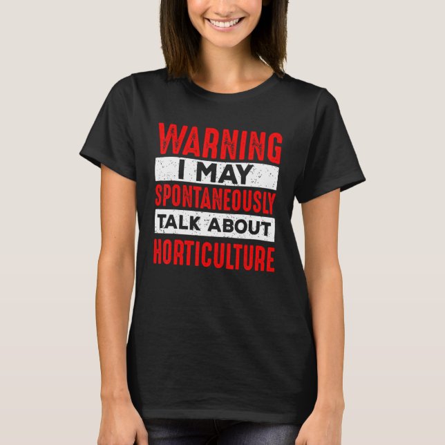 Camiseta Warning May Talk About Horticulture Gardener Plant (Anverso)