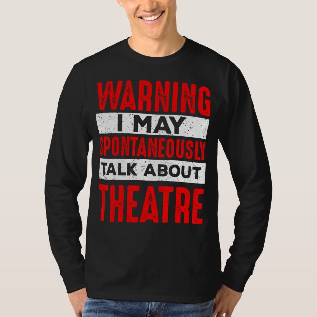 Camiseta Warning May Talk About Theatre Director Broadway M (Anverso)