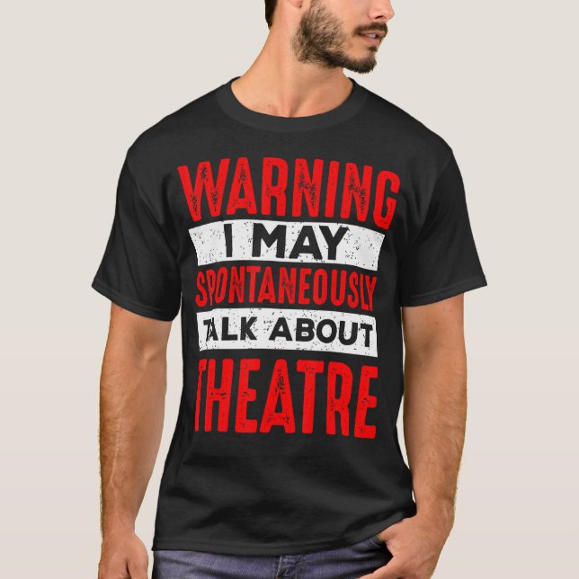 Camiseta Warning May Talk About Theatre Director Broadway M (Anverso)