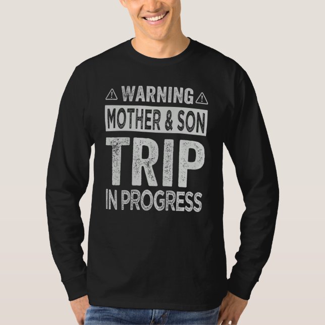 Camiseta Warning Mother Son Trip In Progress - Trip with Mo (Anverso)