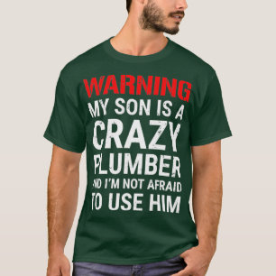 Camiseta Warning My Son Is A Crazy Plumber Funny Parents