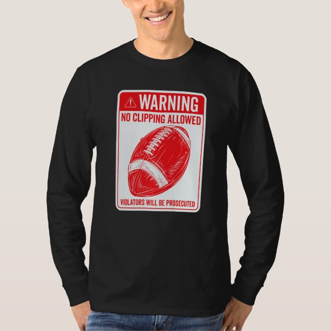 Camiseta Warning No Clipping Allowed Sign American Football (Anverso)
