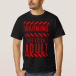 Camiseta Warning Official Adult, 18th Birthday<br><div class="desc">perfect present for birthday gift ideas for kids ages 18 years old to make a great 18th birthday gift for your kids,  brother,  son,  boyfriend with a official adult  quote</div>