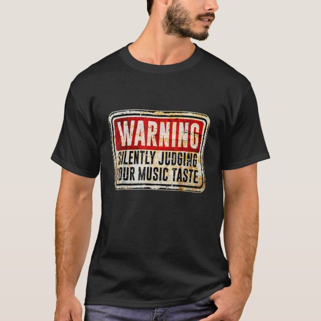 Camiseta Warning Sign Silently Judging Your Music Taste (Anverso)