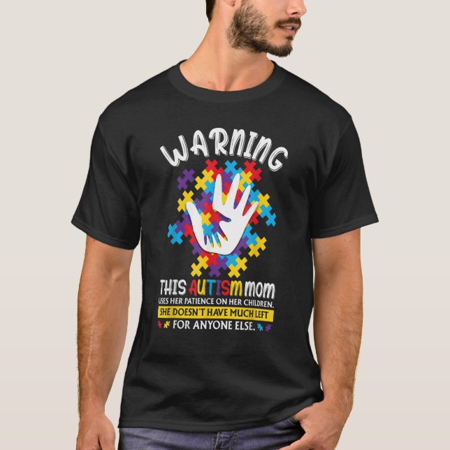 Camiseta Warning This Autism Mom Uses Patience In Children (Anverso)