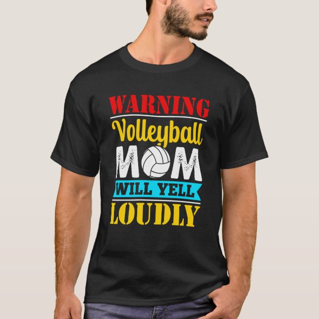 Camiseta Warning Volleyball Mom Will Yell Loudly Volleyball (Anverso)