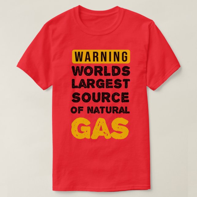 Camiseta Warning Worlds Largest Source Of Natural Gas (Diseño del anverso)