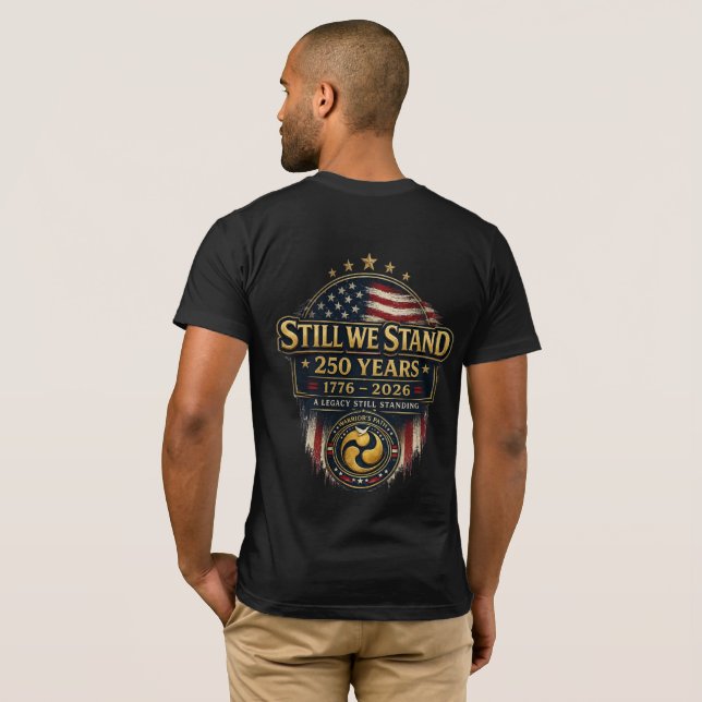 Camiseta Warrior's Path Still We Stand 250 Años (Reverso completo)