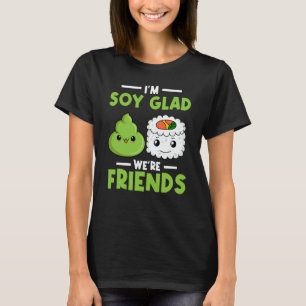 Camiseta Wasabi Sushi Japonés Me Alegra Soy Soya Somos Amig
