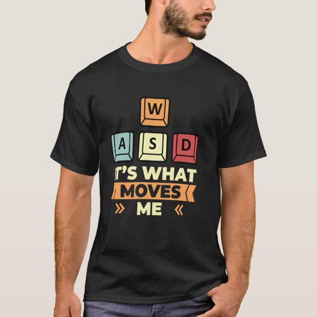 Camiseta WASD Es Lo Que Me Mueve PC Gaming Funny Computer G (Anverso)