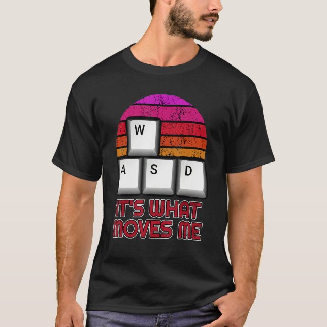 Camiseta WASD It's What Moves Me Funny PC Gamer Retro (Anverso)