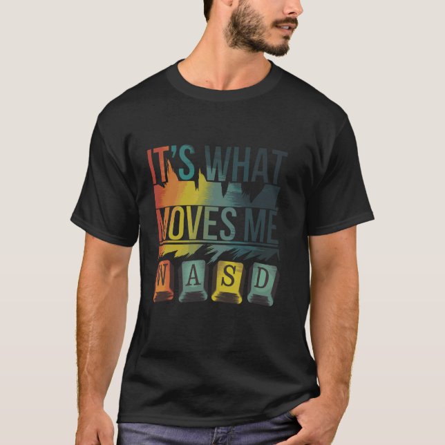 Camiseta Wasd It's What Moves Me Retro Gamer Pc Computer En (Anverso)