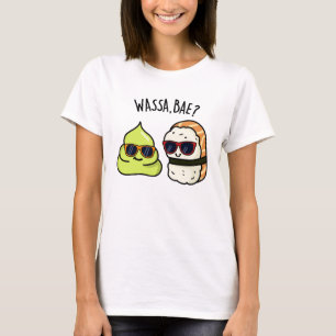 Camiseta Wassa Bae Funny Food Wasabi Pun