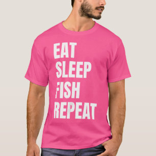 Camiseta Wat Sleep Fish Repetir Pesca Fisherman Funny