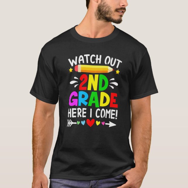 Camiseta Watch Out 2nd Grade Students Teacher Here I Come   (Anverso)