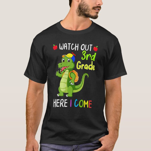 Camiseta Watch Out 3rd Grade Here I Come Dinosaurs Back To  (Anverso)