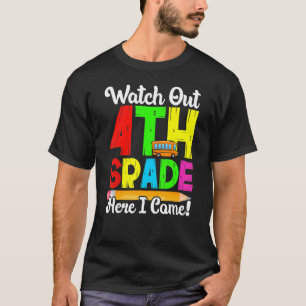 Camiseta Watch Out 4th Grade Here I Come First Day Back To
