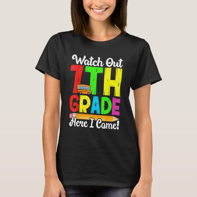 Camiseta Watch Out 7th Grade Here I Come First Day Back To  (Anverso)
