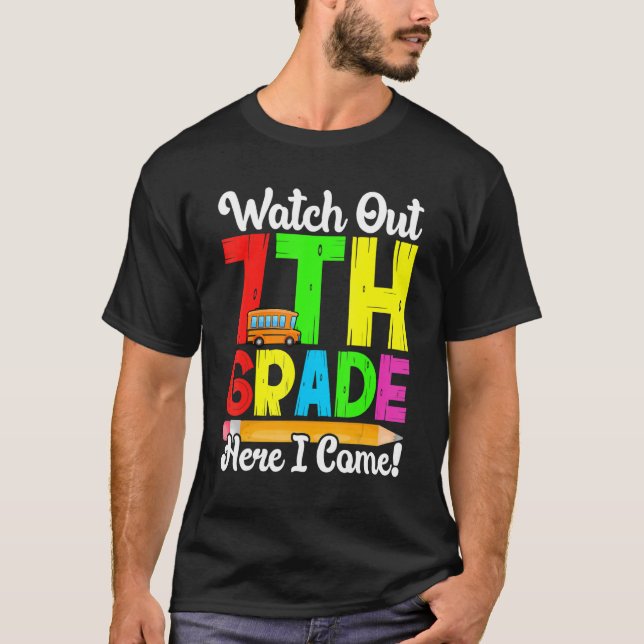 Camiseta Watch Out 7th Grade Here I Come First Day Back To  (Anverso)