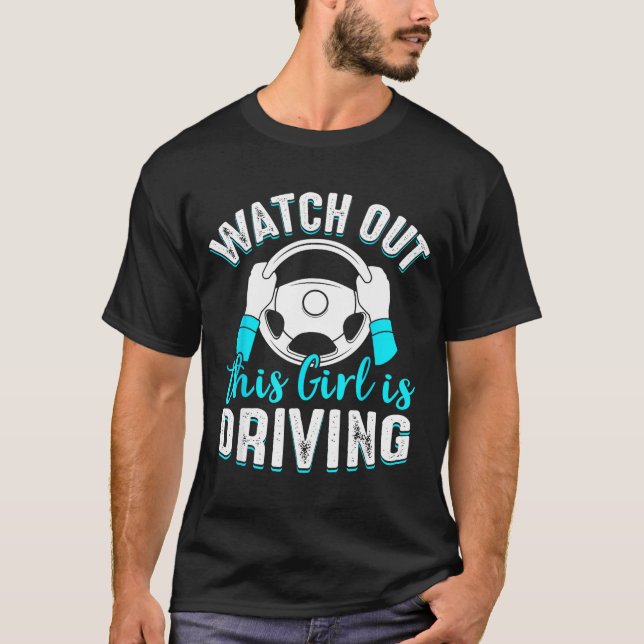 Camiseta Watch Out Girl Is Driving Funny New Driver Women G (Anverso)