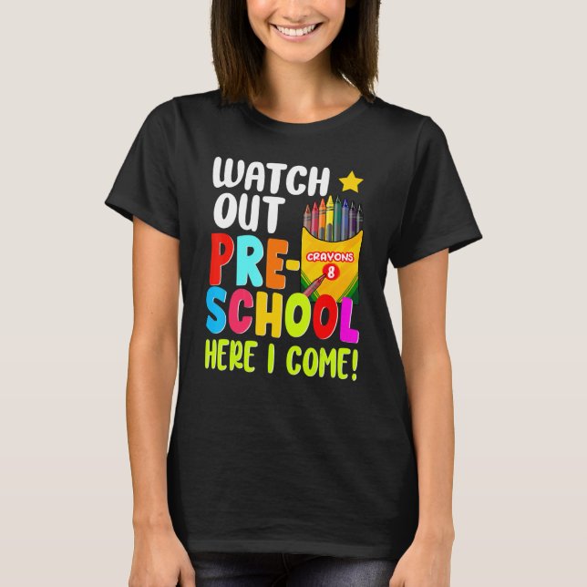 Camiseta Watch Out Pre School Here I Come First Day Of Scho (Anverso)