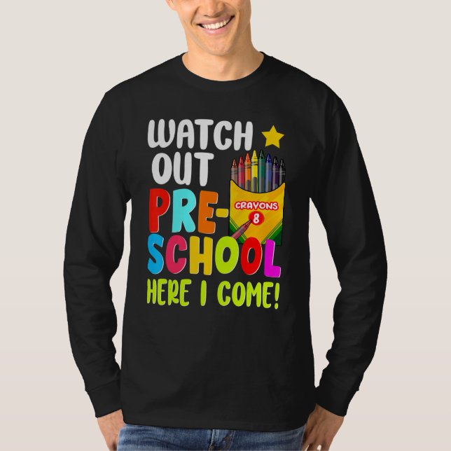 Camiseta Watch Out Pre School Here I Come First Day Of Scho (Anverso)