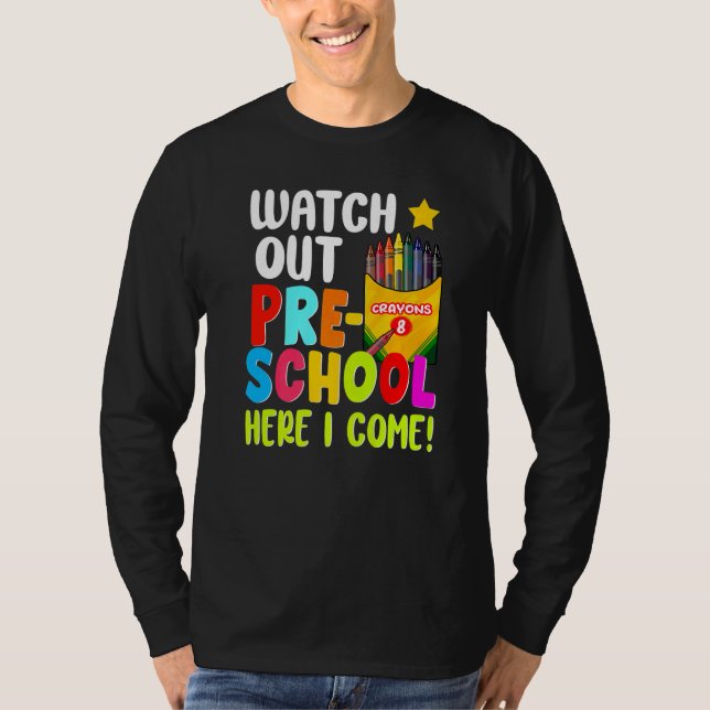 Camiseta Watch Out Pre School Here I Come First Day Of Scho (Anverso)