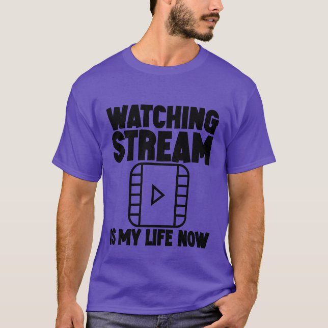 Camiseta Watching Stream Is My Life Now family (Anverso)
