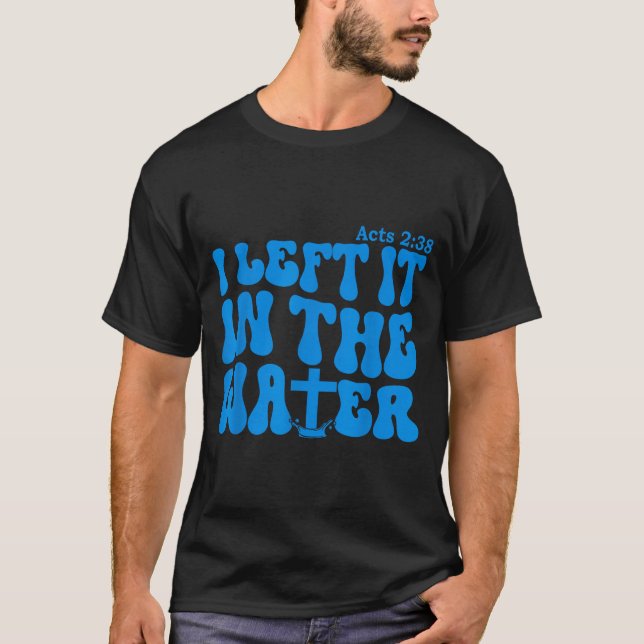 Camiseta Water Baptism Acts 2_38 Christian  (Anverso)