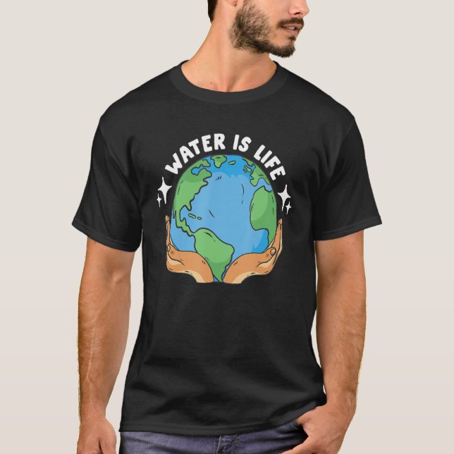 Camiseta Water Is Life Loves Earth Day Climate Change Globa (Anverso)