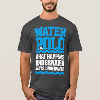 Camiseta Waterpolo Lo que sucede bajo el agua permanece baj