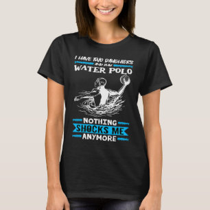 Camiseta Waterpolo Tengo Dos Hijas Y Juego Agua Pol