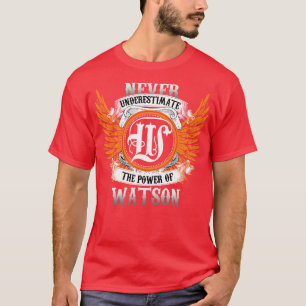 Camiseta Watson Name Shirt nunca subestima el poder de
