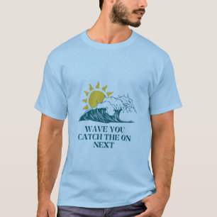 Camiseta Wave U Captura El Texto - Surfing & Beach Vibes.