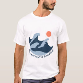 Camiseta Waves and Winds is Everything