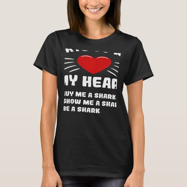 Camiseta Ways To Win My Heart Shark Animal Meme Humor (Anverso)