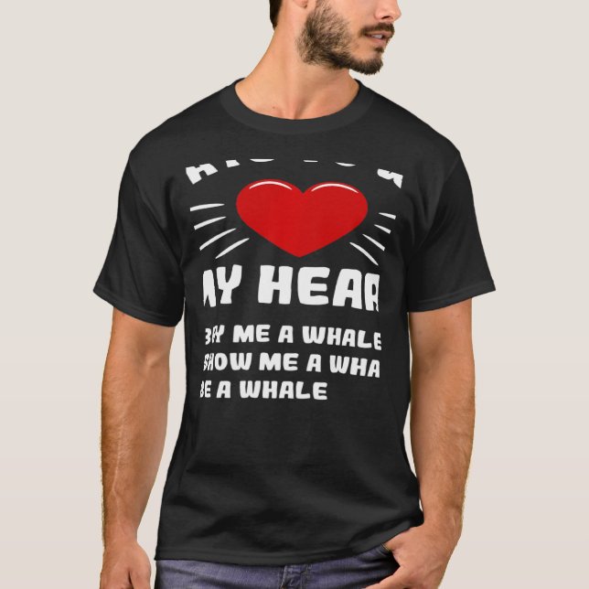 Camiseta Ways To Win My Heart Whale Animal Meme Humor (Anverso)