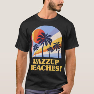 Camiseta Wazzup Beats Beach Friends Ocean Buddy Funny Say