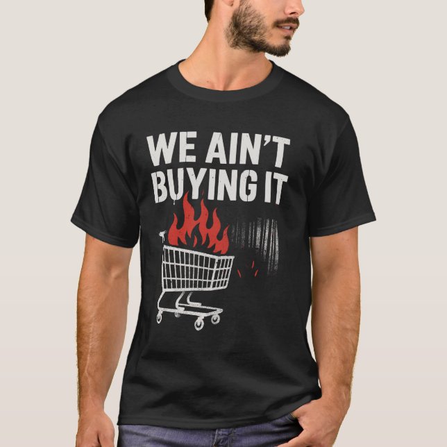 Camiseta We Ain’t Buying It Protest Design (Anverso)