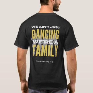 Camiseta "We Ain't Just Dancing, We're a Family"  T-Shirt